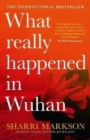 What Really Happened in Wuhan: a Virus Like No Other, Countless Infections, Millions of Deaths - Book