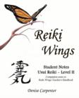 Reiki Wings, Student Notes, Usui Reiki - Level II : Companion notes to Reiki Wings Teacher's Handbook - Book