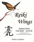 Reiki Wings, Student Notes, Usui Reiki - Level III : Companion notes to Reiki Wings Teacher's Handbook - Book