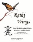 Reiki Wings Usui Reiki Student Notes Master/Teacher Level : Companion notes to Reiki Wings Teacher's Handbook - Book