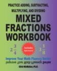 Practice Adding, Subtracting, Multiplying, and Dividing Mixed Fractions Workbook : Improve Your Math Fluency Series (Volume 14) - Book