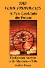 The Vedic Prophecies : A New Look into the Future: The Eastern Answers to the Mysteries of Life - Book