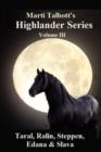 Marti Talbott's Highlander Series 3 (Taral, Ralin, Steppen, Edana & Slava) - Book