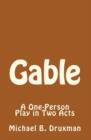 Gable : A One-Person Play in Two Acts - Book