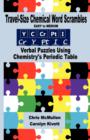 Travel-Size Chemical Word Scrambles (Easy to Medium) : Verbal Puzzles Using Chemistry's Periodic Table - Book