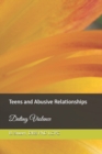 Teens and Abusive Relationships : Dating Violence - Book