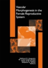 Vascular Morphogenesis in the Female Reproductive System - eBook