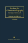 The Practice of Electrocardiography : A Problem-Solving Guide to Confident Interpretation - eBook