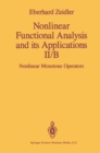 Nonlinear Functional Analysis and its Applications : II/B: Nonlinear Monotone Operators - eBook