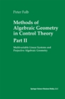 Methods of Algebraic Geometry in Control Theory: Part II : Multivariable Linear Systems and Projective Algebraic Geometry - eBook