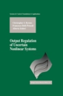 Output Regulation of Uncertain Nonlinear Systems - eBook