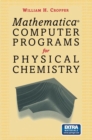 Mathematica(R) Computer Programs for Physical Chemistry - eBook