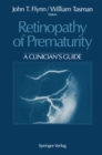 Retinopathy of Prematurity : A Clinician's Guide - eBook