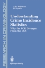 Understanding Crime Incidence Statistics : Why the UCR Diverges From the NCS - eBook