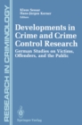 Developments in Crime and Crime Control Research : German Studies on Victims, Offenders, and the Public - eBook