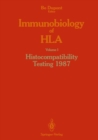 Immunobiology of HLA : Volume I Histocompatibility Testing 1987 - eBook