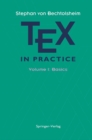 TEX in Practice : Volume 1: Basics - eBook