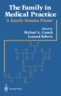 The Family in Medical Practice : A Family Systems Primer - eBook