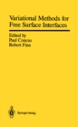 Variational Methods for Free Surface Interfaces : Proceedings of a Conference Held at Vallombrosa Center, Menlo Park, California, September 7-12, 1985 - eBook