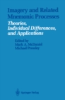 Imagery and Related Mnemonic Processes : Theories, Individual Differences, and Applications - eBook