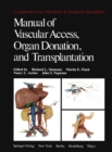 Manual of Vascular Access, Organ Donation, and Transplantation - eBook