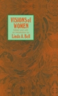 Visions of Women : Being a Fascinating Anthology with Analysis of Philosophers' Views of Women from Ancient to Modern Times - eBook