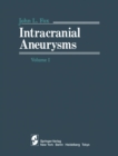 Intracranial Aneurysms : Volume 1 - eBook