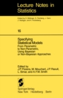Specifying Statistical Models : From Parametric to Non-Parametric, Using Bayesian or Non-Bayesian Approaches - eBook