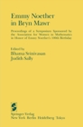 Emmy Noether in Bryn Mawr : Proceedings of a Symposium Sponsored by the Association for Women in Mathematics in Honor of Emmy Noether's 100th Birthday - eBook