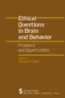 Ethical Questions in Brain and Behavior : Problems and Opportunities - eBook