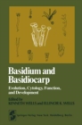 Basidium and Basidiocarp : Evolution, Cytology, Function, and Development - eBook