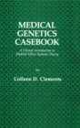 Medical Genetics Casebook : A Clinical Introduction to Medical Ethics Systems Theory - eBook