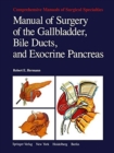Manual of Surgery of the Gallbladder, Bile Ducts, and Exocrine Pancreas - Book