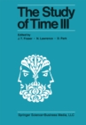 The Study of Time III : Proceedings of the Third Conference of the International Society for the Study of Time Alpbach-Austria - eBook