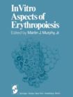 In Vitro Aspects of Erythropoiesis - Book