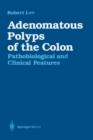 Adenomatous Polyps of the Colon : Pathobiological and Clinical Features - Book