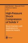 High-Pressure Shock Compression of Solids V : Shock Chemistry with Applications to Meteorite Impacts - Book
