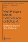 High-Pressure Shock Compression of Solids VI : Old Paradigms and New Challenges - Book