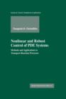 Nonlinear and Robust Control of PDE Systems : Methods and Applications to Transport-Reaction Processes - Book