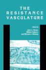 The Resistance Vasculature : A Publication of the University of Vermont Center for Vascular Research - Book