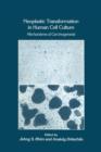 Neoplastic Transformation in Human Cell Culture : Mechanisms of Carcinogenesis - Book