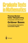 Groebner Bases : A Computational Approach to Commutative Algebra - Book