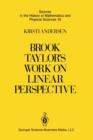 Brook Taylor’s Work on Linear Perspective : A Study of Taylor’s Role in the History of Perspective Geometry. Including Facsimiles of Taylor’s Two Books on Perspective - Book