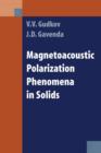 Magnetoacoustic Polarization Phenomena in Solids - Book