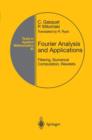 Fourier Analysis and Applications : Filtering, Numerical Computation, Wavelets - Book