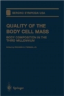 Quality of the Body Cell Mass : Body Composition in the Third Millennium - Book