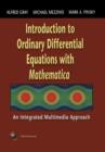 Introduction to Ordinary Differential Equations with Mathematica : An Integrated Multimedia Approach - Book