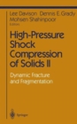 High-Pressure Shock Compression of Solids II : Dynamic Fracture and Fragmentation - Book
