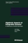 Algebraic Aspects of Integrable Systems : In Memory of Irene Dorfman - Book