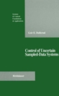 Control of Uncertain Sampled-Data Systems - Book